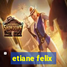 etiane felix